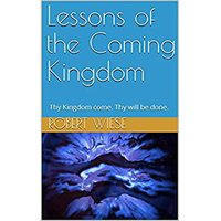 Lessons of the Coming Kingdom